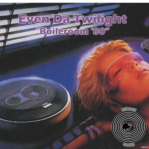 Even Da Twilight - Boileroom '80 / SpinCat Music