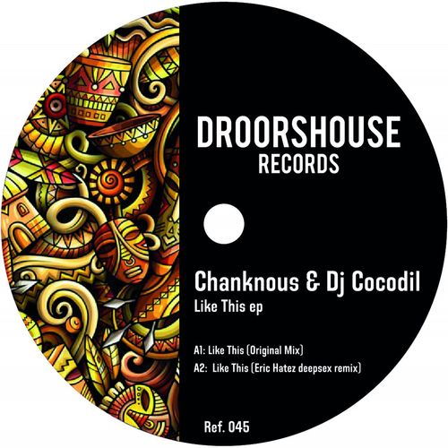 Chanknous & Dj Cocodil - Like This ep / droorshouse records