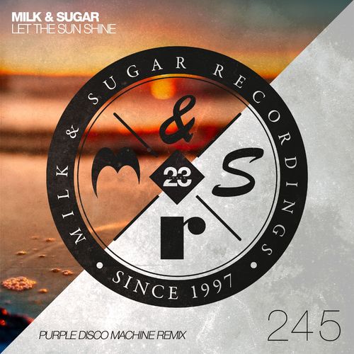 Milk & Sugar - Let The Sun Shine (Purple Disco Machine Remix) / Spinnin' Deep