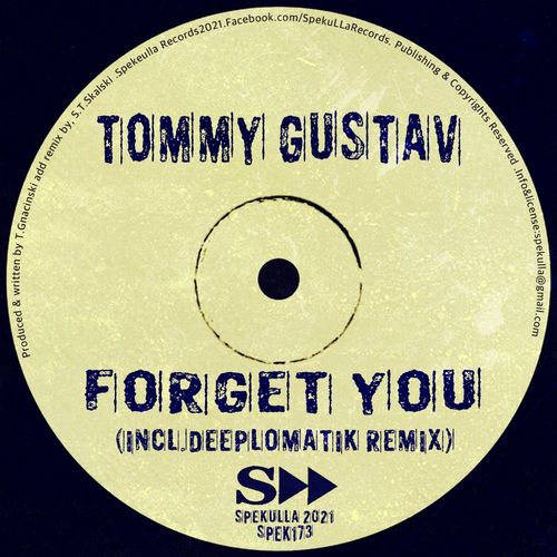 Tommy Gustav - Forget You (incl. Deeplomatik Remix) / SpekuLLa Records