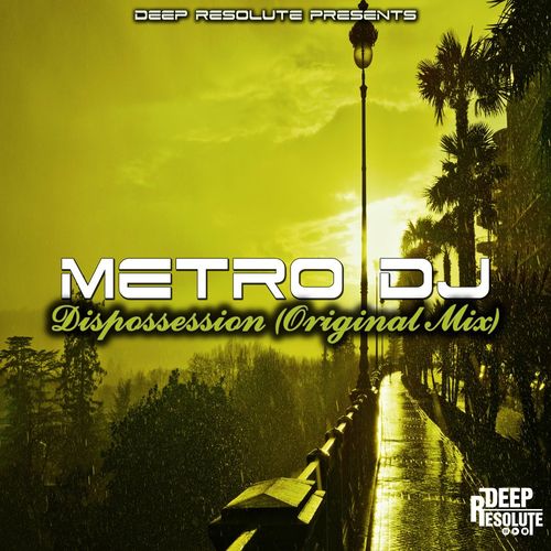 Metro Dj - Dispossession / Deep Resolute (PTY) LTD
