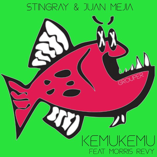 Juan Mejia & Sting Ray - Kemukemu Feat Morris Revy / Grouper Recordings