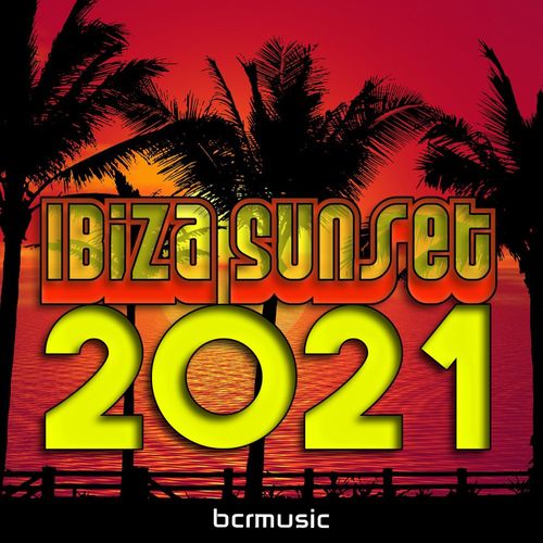 VA - Ibiza Sunset 2021 / BCRMUSIC