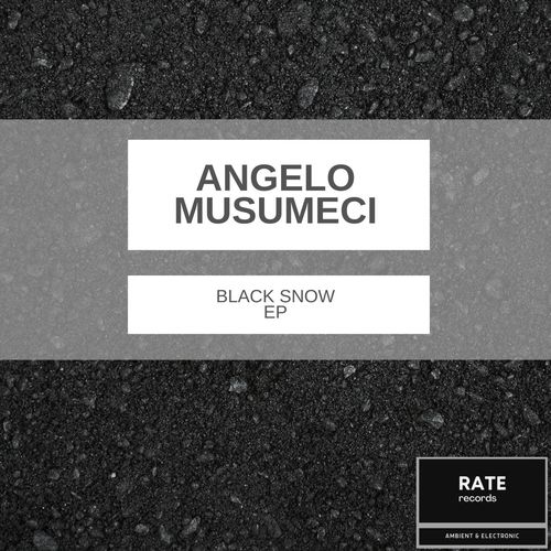 ANGELO MUSUMECI - Black Snow EP / RATE Records