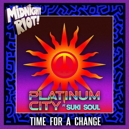 Platinum City & Suki Soul - Time for a Change / Midnight Riot