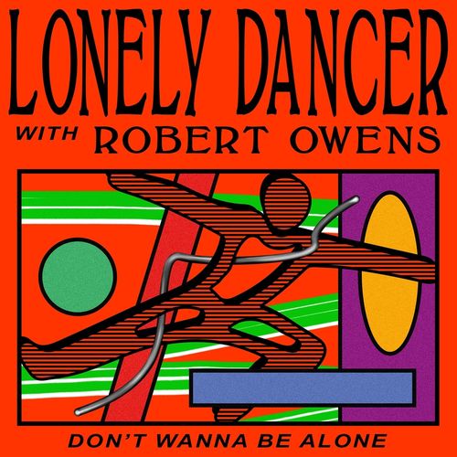Lonely Dancer & Robert Owens - Don't Wanna Be Alone / Tropical Animals