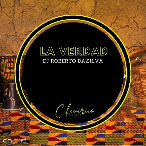 Dj Roberto Da'Silva - La Verdad / Chivirico Records