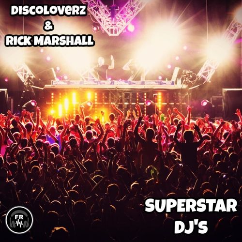 Discoloverz & Rick Marshall - Superstar DJ's / Funky Revival