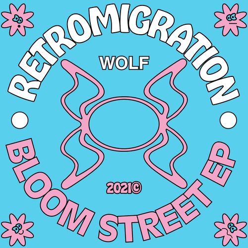 Retromigration - Bloom Street - EP / Wolf Music Recordings