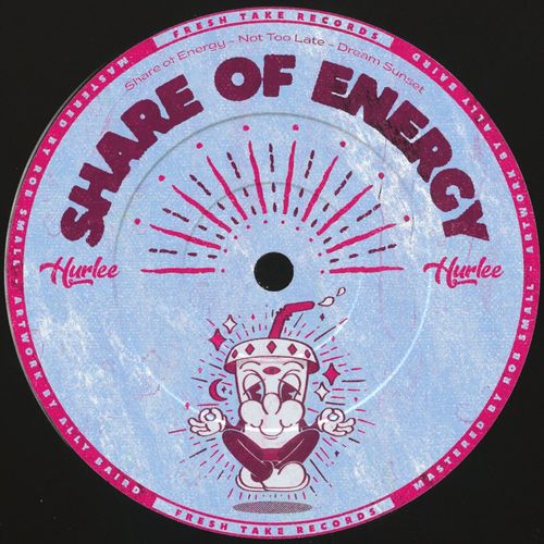 Hurlee - Share of Energy / Fresh Take Records