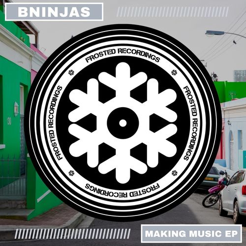 BNinjas - Making Music EP / Frosted Recordings