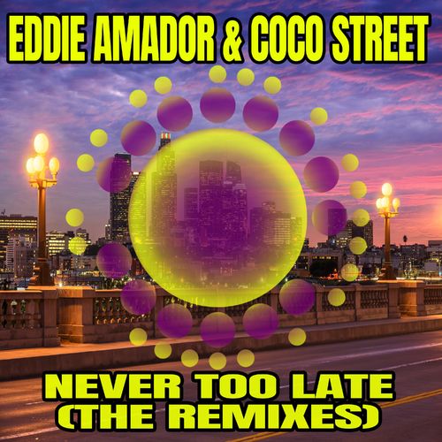 Eddie Amador & Coco Street - Never Too Late (The Remixes) / Nu Soul Records
