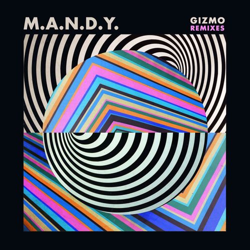 M.A.N.D.Y. - Gizmo (Remixes) / Get Physical Music