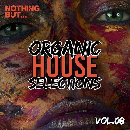 VA - Nothing But... Organic House Selections, Vol. 08 / Nothing But