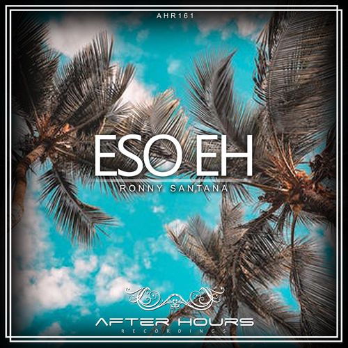 Ronny Santana - Eso Eh / Afterhours Recordings