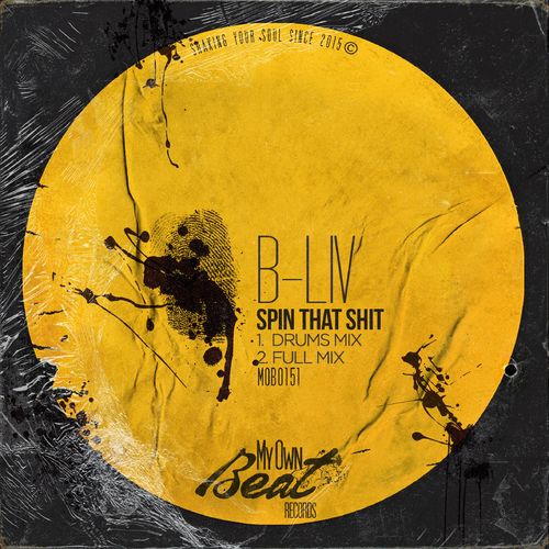 B-Liv - Spin That Shit / My Own Beat Records