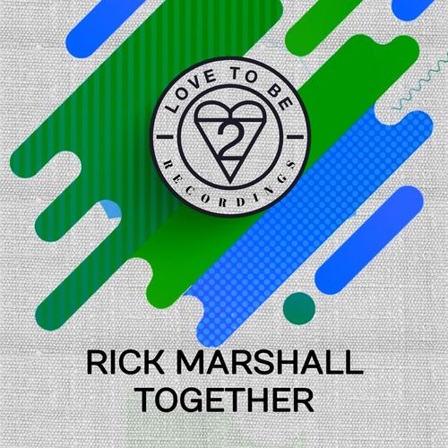 Rick Marshall - Together / Love To Be Recordings
