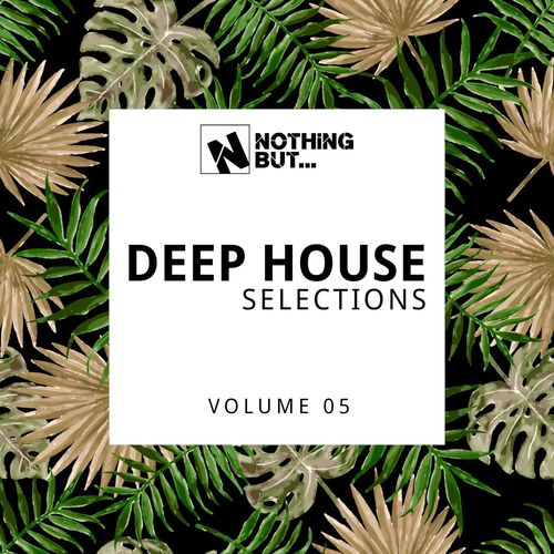 VA - Nothing But... Deep House Selections, Vol. 05 / Nothing But