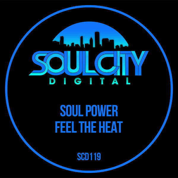 Soul Power - Feel The Heat / Soul City Digital