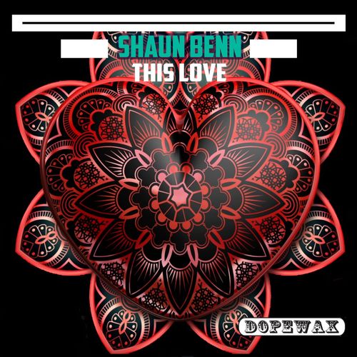 Shaun Benn - This Love / Dopewax Records