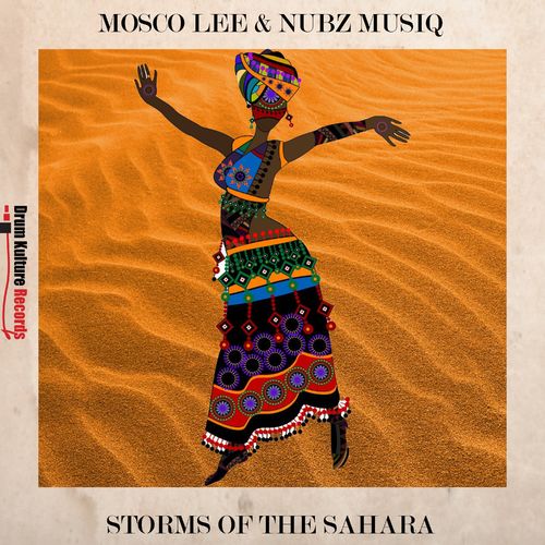 Mosco Lee & Nubz MusiQ - Storms of the Sahara / Drum Kulture Records