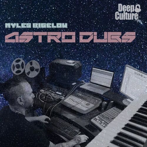 Myles Bigelow - Astro Dubs / Deep Culture Music