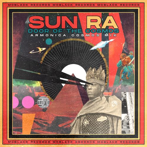 Sun Ra - Door Of The Cosmos (Armonica Cosmos Mix) / MoBlack Records