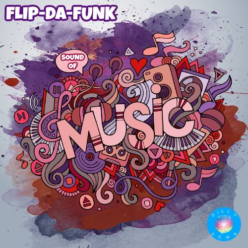 FLIP-DA-FUNK - Sound of Music / Disco Down