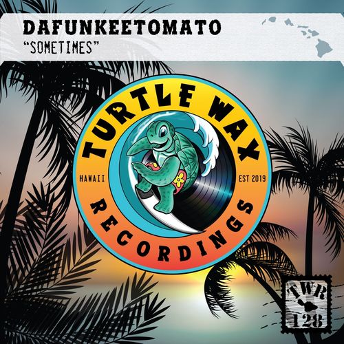 Dafunkeetomato - Sometimes / Turtle Wax Recordings