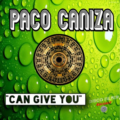 Paco Caniza - Can Give You / Disco Filter Records