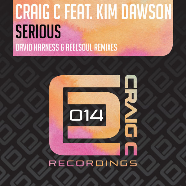 Craig C - Serious (David Harness & Reelsoul Remixes) / Craig C Recordings