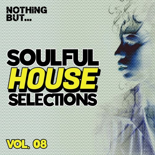 VA - Nothing But... Soulful House Selections, Vol. 08 / Nothing But