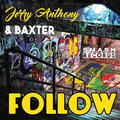 Jerry Anthony & Baxter - Follow / S.M.A.S.H. Records