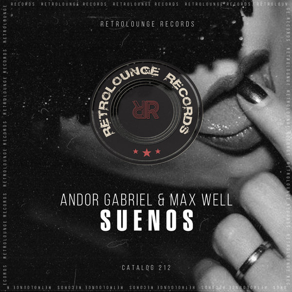 Andor Gabriel, Max Well - Suenos / Retrolounge Records