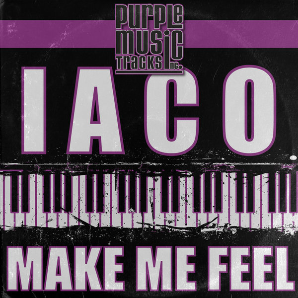 Iaco - Make Me Feel / Purple Tracks
