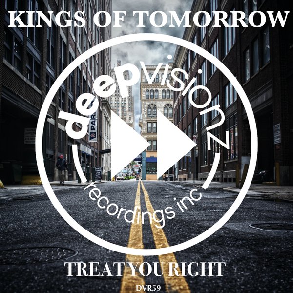 Kings Of Tomorrow - Treat You Right / deepvisionz
