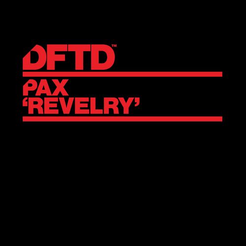 Pax - Revelry / DFTD