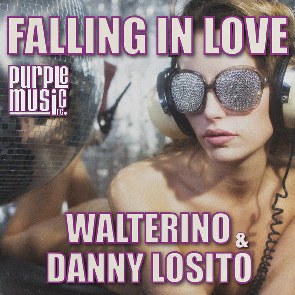Walterino & Danny Losito - Falling In Love / Purple Music Inc.