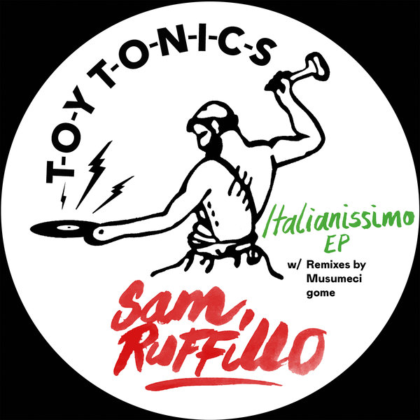 Sam Ruffillo - Italianissimo EP / Toy Tonics