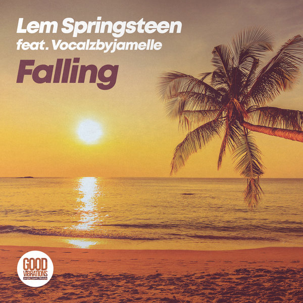 Lem Springsteen feat. Vocalzbyjamelle - Falling / Good Vibrations Music