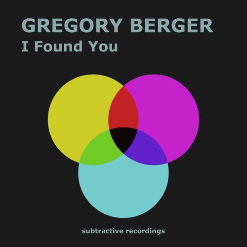 Gregory Berger - I Found You / Subtractive Recordings