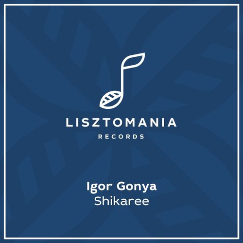 Igor Gonya - Shikaree / Lisztomania Records