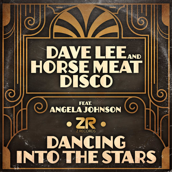Dave Lee & Horse Meat Disco feat. Angela Johnson - Dancing Into The Stars / Z Records