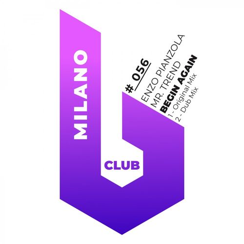 Enzo Pianzola Mr. Trend - Begin Again / B Club Milano