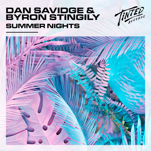 Dan Savidge & Byron Stingily - Summer Nights (Extended Mix) / Tinted Records