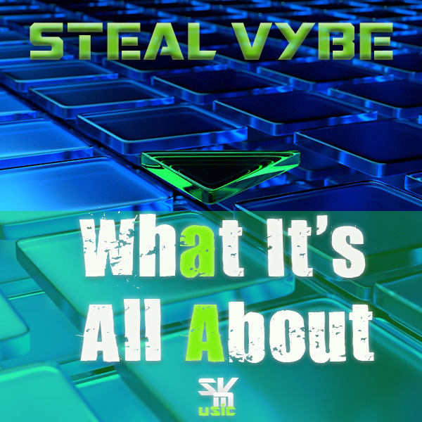 Steal Vybe - What It's All About / Steal Vybe