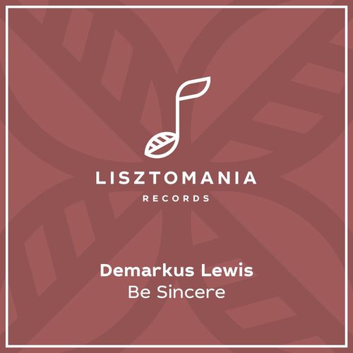 Demarkus Lewis - Be Sincere / Lisztomania Records
