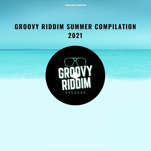 VA - Groovy Riddim Summer Compilation 2021 / Groovy Riddim Records
