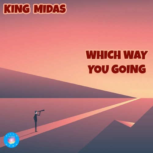 King Midas - Which Way You Going / Disco Down