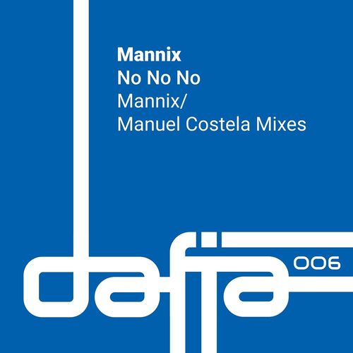 Mannix - No No No / Dafia Records